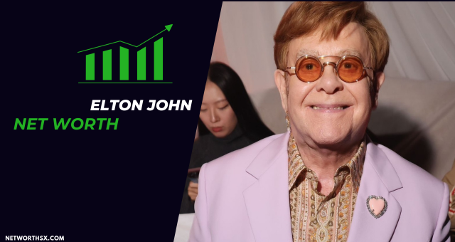 Elton John Net Worth: Age, Family, Height & More